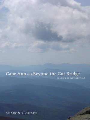 cover image of Cape Ann and Beyond the Cut Bridge